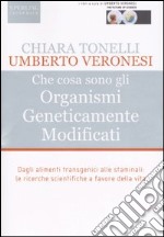 Che cosa sono gli Organismi Geneticamente Modificati libro