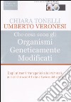 Che cosa sono gli Organismi Geneticamente Modificati libro