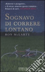 Sognavo di correre lontano libro