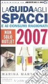 La guida agli spacci e ai consumi ragionati 2007 libro