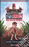 Ant Bully. Una vita da formica libro