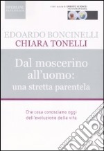 Dal moscerino all'uomo: una stretta parentela libro