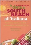 La dieta di South Beach all'italiana. Tante ricette appetitose e salutari per perdere peso e mantenersi in forma libro di Agatston Arthur Scatozza D. (cur.)