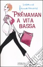 Prémaman a vita bassa libro