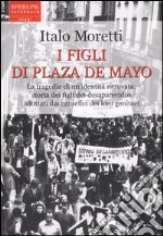 I figli di Plaza de Mayo libro