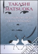 La profezia della dama Shizuka libro