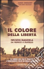 Il colore della libertà. Nelson Mandela: da nemico a fratello