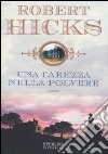 Una carezza nella polvere libro di Hicks Robert