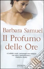 Il profumo delle ore libro