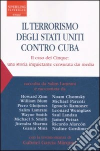 Il terrorismo degli Stati Uniti contro Cuba. Il caso dei Cinque: una storia inquietante censurata dai media libro