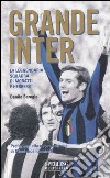 Grande Inter. La leggendaria squadra di Moratti e Herrera libro