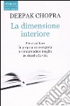 La dimensione interiore libro di Chopra Deepak