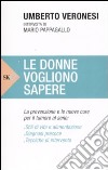 Le donne vogliono sapere. La prevenzione e le nuove cure per il tumore al seno libro