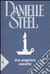 Una preghiera esaudita libro di Steel Danielle