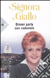 Dinner party con cadavere. La signora in giallo libro