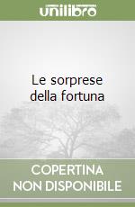 Le sorprese della fortuna