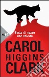 Festa di nozze con brivido libro di Higgins Clark Carol