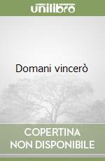 Domani vincerò