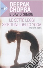 Le sette leggi spirituali dello yoga. Una guida pratica libro