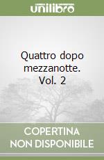 Quattro dopo mezzanotte. Vol. 2 libro