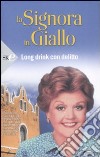 Long drink con delitto. La signora in giallo libro