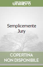 Semplicemente Jury libro