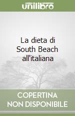 La dieta di South Beach all'italiana libro