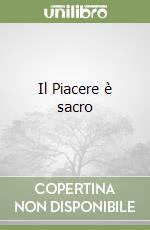 Il Piacere è sacro libro