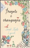 Fragole e champagne libro