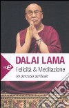 Felicità e meditazione. Un percorso spirituale libro