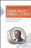 Com'è dolce Parigi... o no!? libro