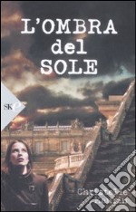 L'Ombra del sole libro usato