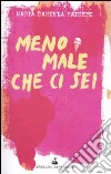 Meno male che ci sei libro