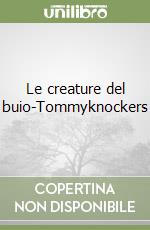 Le creature del buio-Tommyknockers libro