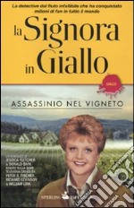 Assassinio nel vigneto. La signora in giallo libro