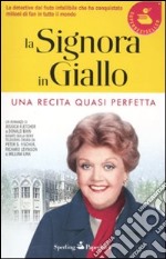 Una recita quasi perfetta. La signora in giallo libro