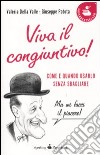 Viva il congiuntivo! Come e quando usarlo senza sbagliare libro