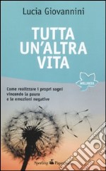 Tutta un'altra vita libro