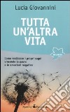 Tutta un'altra vita libro