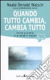 Quando tutto cambia, cambia tutto libro