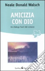 Amicizia con Dio. Un dialogo fuori del comune libro