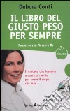 Il libro del giusto peso per sempre. Con CD Audio libro