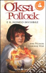 Oksa Pollock e il mondo invisibile libro