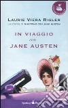 In viaggio con Jane Austen libro