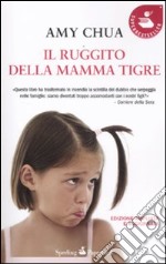 Il ruggito della mamma tigre libro