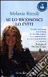 Se lo riconosci lo eviti libro di Rizzoli Melania