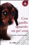 Con quello sguardo un po' così libro di Scheunemann Frauke