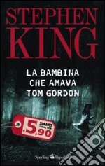 La bambina che amava Tom Gordon libro