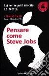 Pensare come Steve Jobs libro