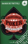 Il grande libro del poker. Texas hold'em e tutto il resto libro